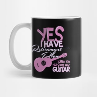 Retirement Plan Playing My Guitar t-shirt Mug